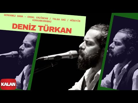 Erdal Erzincan & Tolga Sağ &  Hüseyin Korkankorkmaz & Deniz Türkan - Gerekmez Bana