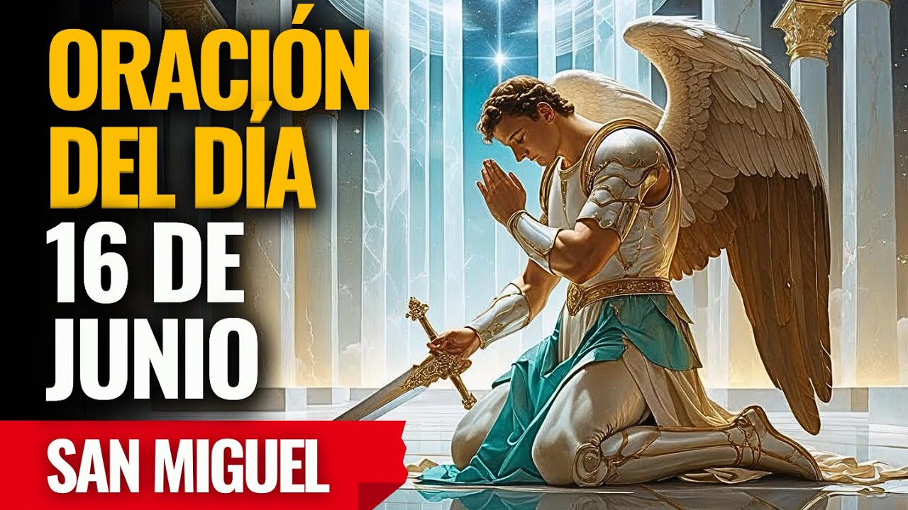 ¡Hoy San Miguel libera ese milagro imposible que tanto necesitas! Reza ahora