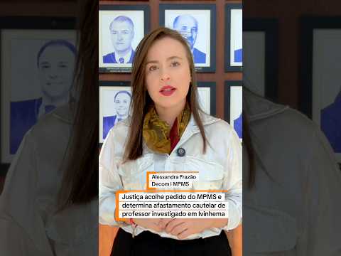 Justiça acolhe pedido do MPMS e determina afastamento cautelar de professor investigado em Ivinhema