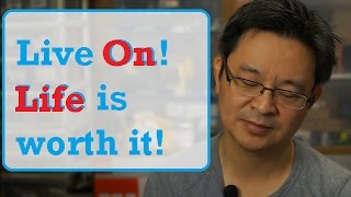 Live On - Life is Worth It - Do Not Kill Yourself - Suicide Attempt