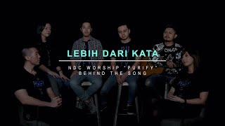 NDC Worship - Lebih Dari Kata (Official Behind The Song - Purify Album)