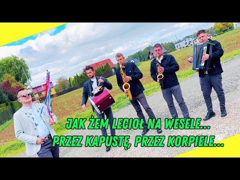 Zespół Max z Jankowej - Jak żem lecioł na wesele