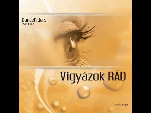 DanceRiders feat. E-R-Y - Vigyázok Rád (Radio Version)