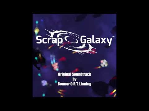 Connor O.R.T. Linning - Scrap Galaxy Soundtrack [FULL ALBUM]