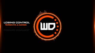 Terravita &amp; Datsik - Losing Control