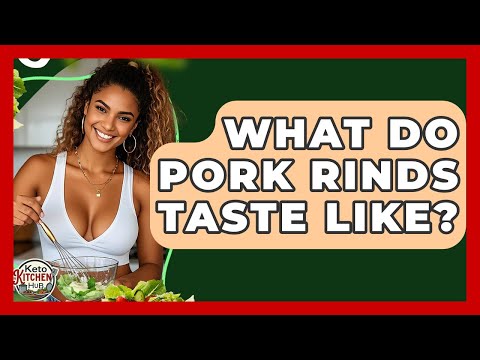 What Do Pork Rinds Taste Like? - Keto Kitchen HQ