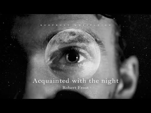 Acquainted with the Night - Robert Frost (Powerful Life Poetry)