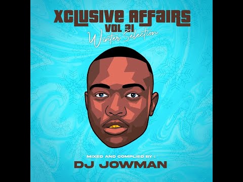 Dj Jowman - Xclusive Affairs Vol 31(Winter Selection) June2024
