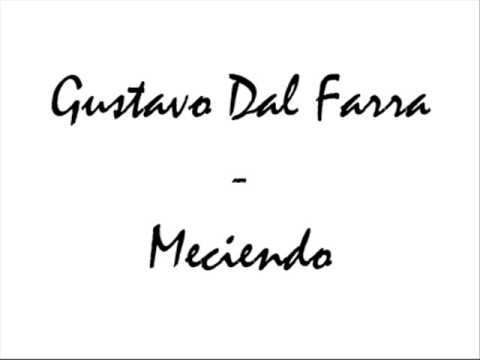 Gustavo Dal Farra - Meciendo