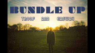TROOFFOREVER - Bundle Up (feat. EaSWay)