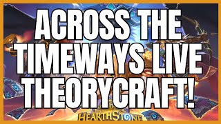 Across the Timeways Hearthstone Theorycrafting LIVE!