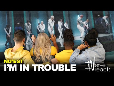 rIVerse Reacts: I'm In Trouble by NU’EST - M/V Reaction