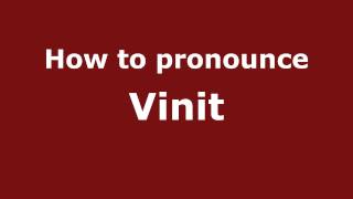 How to pronounce Vinit