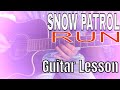 Snow Patrol Run Guitar Lesson w TAB and Solo