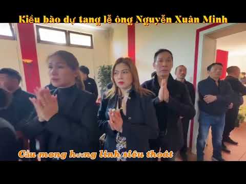 KIỀU BÀO DỰ TANG LỄ ÔNG NGUYỄN XUÂN MINH