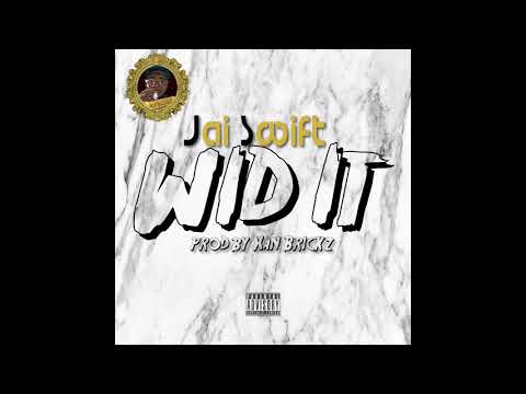 Jai Swift - "Wid It" (prod Xan Brickz) (AUDIO) #BackwodBullies
