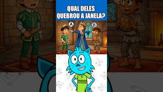 QUAL DELES QUEBROU A JANELA? #enigma #quiz #janela