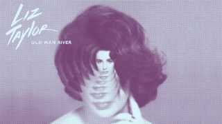 Old Man River - Liz Taylor