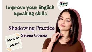 Shadowing Practice with Selena Gomez | English Speaking & Listening Training (Vocabulary + Fluency)