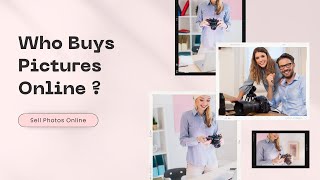 Who Buys Pictures Online ?  The Answer May Surprise You.