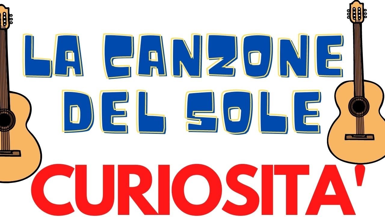 La Canzone del Sole - Battisti - Curiosità e Significato