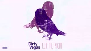 Dirty Vegas - Let the night - ≡≡ RMX