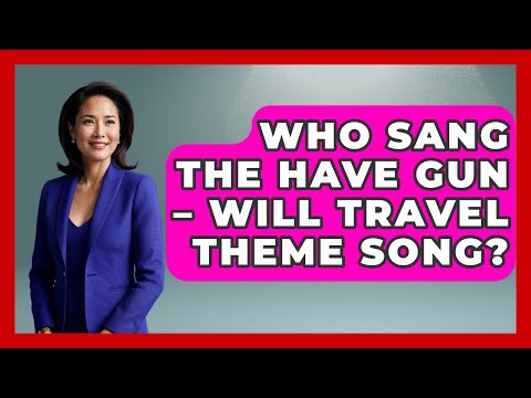 Who Sang The Have Gun – Will Travel Theme Song? - I'm a 60s Baby