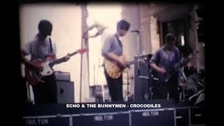 Echo & The Bunnymen - Crocodiles (Original Video)