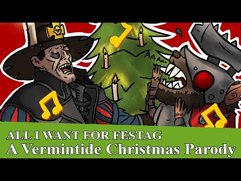 Vermintide - All I want for Festag (Ft. Tim Bentinck) - An 'All I want for Christmas' Parody