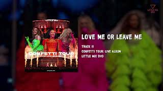 Little Mix - Love Me Or Leave Me (Confetti Tour: Live Album)