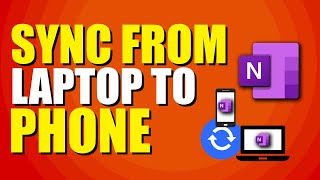 How To Sync OneNote From Laptop To Phone (Step-by-Step Method)