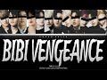 BIBI - BIBI Vengeance- YOUR boy group (12 mem.) (Colour-coded Lyrics)