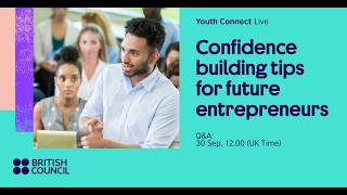 Youth Connect Live: confidence building tips for future entrepreneurs - Q&A