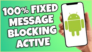 How To FIX Message Blocking Active On Android