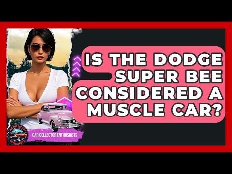 Is The Dodge Super Bee Considered A Muscle Car? - Car Collector Enthusiasts