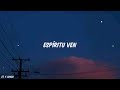Espíritu Ven - Un Corazón - Lead (Letra)