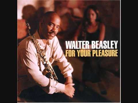 Walter Beasley - For Your Pleasure