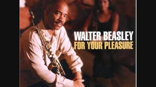 Walter Beasley - For Your Pleasure