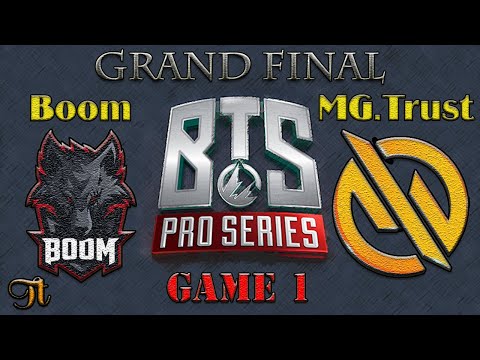 [BTS] BOOM vs MG TRUST [Game1] Grand Final | Pro Series 3 [Southeast Asia]