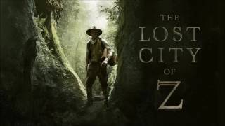 The Lost City of Z - Soundtrack - 