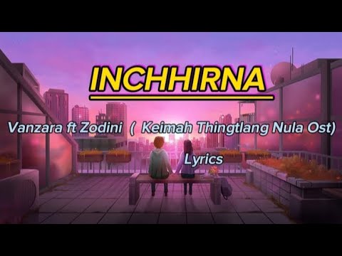 Vanzara ft Zodini - Inchhirna ( Lyrics)