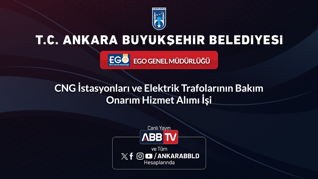 EGO GENEL MÜDÜRLÜĞÜ - CNG İstasyonları ve Elektrik Trafolarının Bakım Onarım Hizmet Alım İşi