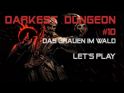 Darkest Dungeon #10 - Das Grauen im Wald (Let's Play, deutsch)