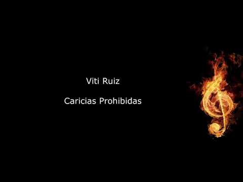 Caricias Prohibidas- Viti Ruiz