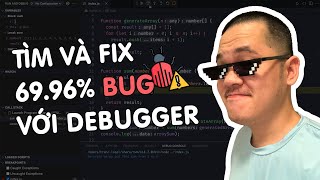 Hướng dẫn sử dụng debugger, fix bug Siêu Nhanh Siêu Hiệu Quả (Có demo)