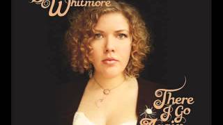 Bonnie Whitmore - Be The Death Of Me