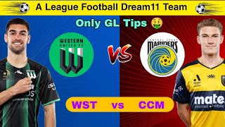 Wst vs Ccm Dream11 | A League Football | Wst vs Ccm Dream11 Team | Wst vs Ccm Dream11 Prediction |