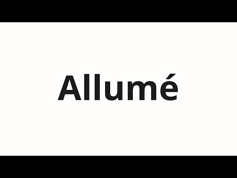 How to pronounce Allumé