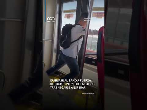Quería ir al baño a fuerza: destruye unidad del Mexibús tras negarse a esperar