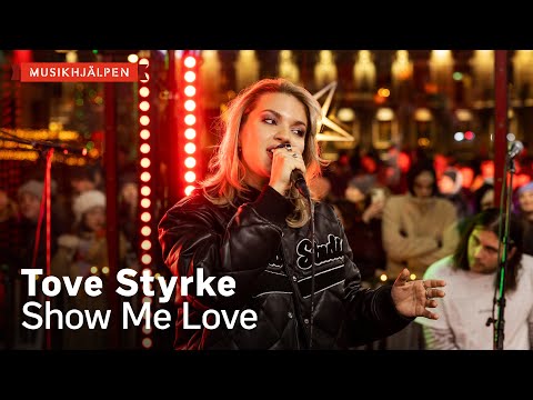Tove Styrke - Show Me Love / Musikhjälpen 2021